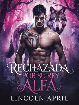 cover image of Rechazada Por Su Rey Alfa
